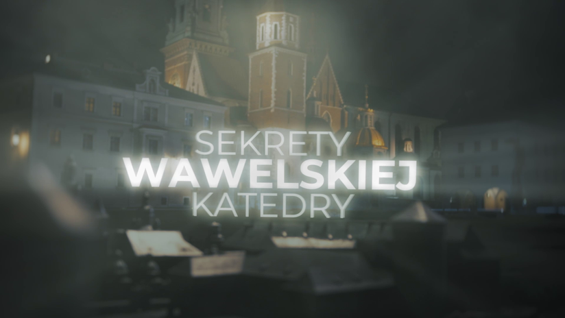 Sekrety Wawelskiej Katedry